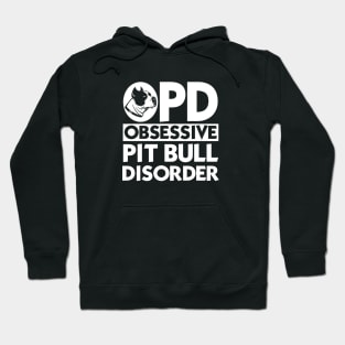 Obsessive Pitbull Disorder Hoodie